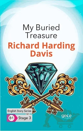 My Buried Treasure - English Story Series B1 Stage 3 – R. Harding Davis – Gece Kitaplığı kitap kapağı
