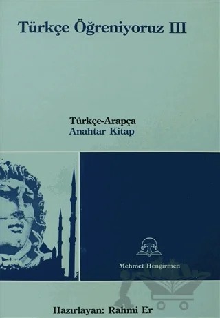 Türkçe Öğreniyoruz 3 Türkçe-Arapça Anahtar Kİtap – Mehmet Hengirmen – Engin Yayınevi kitap kapağı