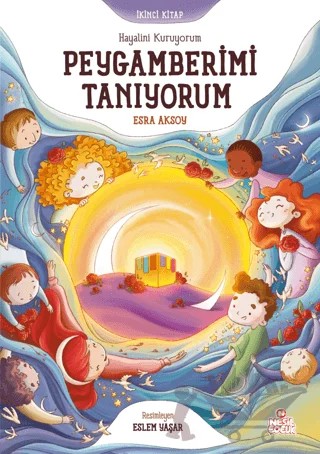 Hayalini Kuruyorum Peygamberimi Tanıyorum - İkinci Kitap – Esra Aksoy – Nesil Çocuk Yayınları kitap kapağı