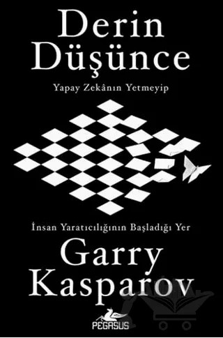 Derin Düşünce – Garry Kasparov – Pegasus Yayınları kitap kapağı