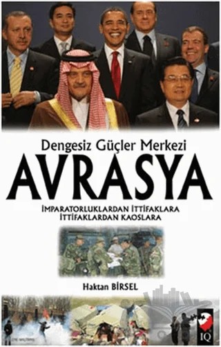 Dengesiz Güçler Merkezi Avrasya – Haktan Birsel – IQ Kültür Sanat Yayıncılık kitap kapağı