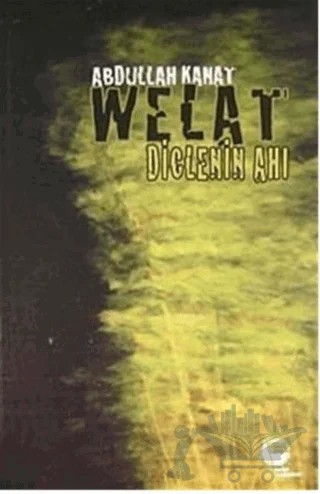 Welat - Diclenin Ahı – Abdullah Kanat – Belge Yayınları kitap kapağı
