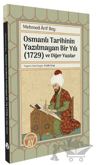 Osmanlı Tarihinin Yazılmayan Bir Yılı (1729) ve Diğer Yazılar – Mehmed Arif Bey – Büyüyen Ay Yayınları kitap kapağı