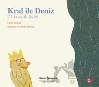 Kral ile Deniz – Heinz Janisch – İş Bankası Kültür Yayınları kitap kapağı