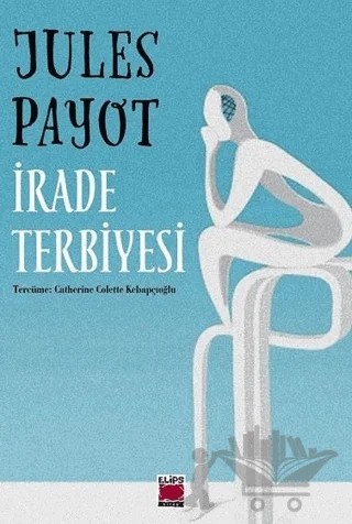 İrade Terbiyesi – Jules Payot – Elips Kitap kitap kapağı