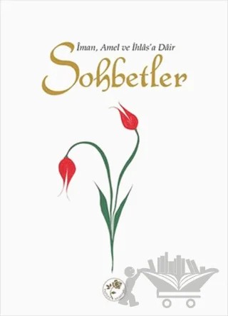 İman, Amel ve İhlas’a Dair Sohbetler – Kolektif – Fazilet Neşriyat kitap kapağı