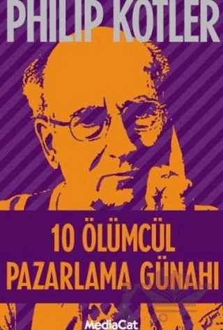 10 Ölümcül Pazarlama Günahı – Philip Kotler – MediaCat Kitapları kitap kapağı