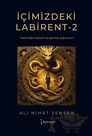 İçimizdeki Labirent - 2 – Ali Nihat Şensan – İkinci Adam Yayınları kitap kapağı