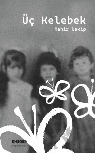 Üç Kelebek – Mahir Nakip – Hece Yayınları kitap kapağı