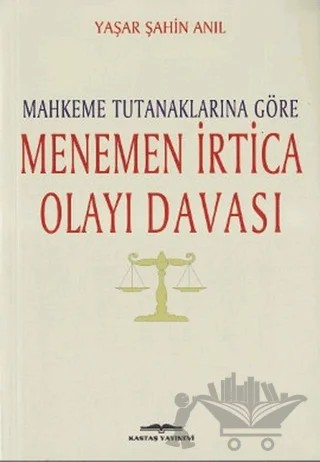 Mahkeme Tutanaklarına Göre Menemen İrtica Olayı Davası – Yaşar Şahin Anıl – Kastaş Yayınları kitap kapağı