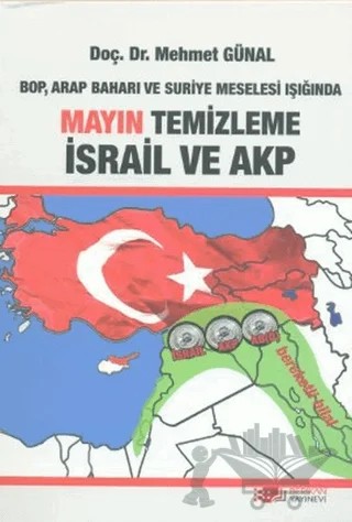 BOP, Arap Baharı ve Suriye Meselesi Işığında Mayın Temizleme İsrail ve AKP – Mehmet Günal – Berikan Yayınevi kitap kapağı
