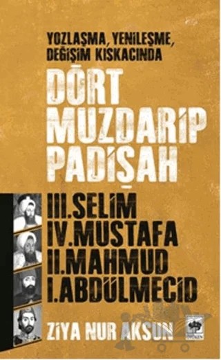 Dört Muzdarip Padişah – Ziya Nur Aksun – Ötüken Neşriyat kitap kapağı
