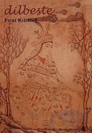 Dilbeste – Fırat Kızıltuğ – Kubbealtı Neşriyatı Yayıncılık kitap kapağı