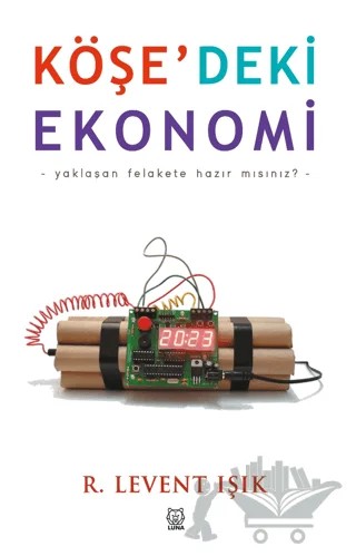 Köşe’deki Ekonomi – R. Levent Işık – Luna Yayınları kitap kapağı