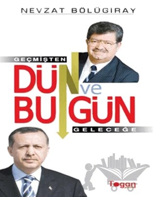 Dün ve Bugün – Nevzat Bölügiray – Togan Yayıncılık kitap kapağı