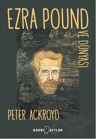 Ezra Pound ve Dünyası – Peter Ackroyd – Edebi Şeyler kitap kapağı