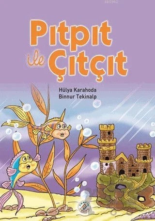 Pıtpıt ile Çıtçıt – Binnur Tekinalp, Hülya Karahoda – Ferfir Yayıncılık kitap kapağı