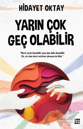 Yarın Çok Geç Olabilir – Hidayet Oktay – Dokuz Yayınları kitap kapağı