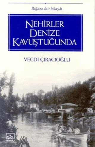 Nehirler Denize Kavuştuğunda – Vecdi Çıracıoğlu – İthaki Yayınları kitap kapağı