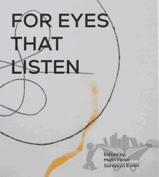 For Eyes That Listen – Melih Fereli, Süreyyya Evren – ARTER kitap kapağı