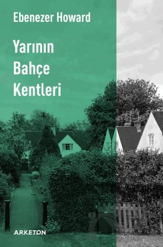 Yarının Bahçe Kentleri – Ebenezer Howard – Arketon Yayıncılık kitap kapağı