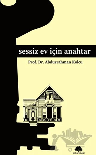 Sessiz Ev İçin Anahtar – Abdurrahman Kolcu – Salkımsöğüt Yayınları kitap kapağı