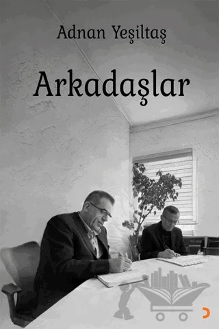 Arkadaşlar – Adnan Yeşiltaş – Cinius Yayınları kitap kapağı