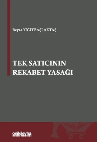 Tek Satıcının Rekabet Yasağı – Beyza Yiğitbaşı Aktaş – On İki Levha Yayınları kitap kapağı
