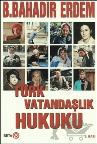 Türk Vatandaşlık Hukuku – B. Bahadır Erdem – Beta Yayınevi kitap kapağı