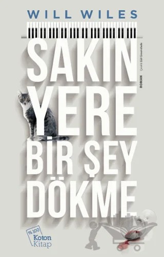 Sakın Yere Bir Şey Dökme – Will Wiles – Koton Kitap kitap kapağı