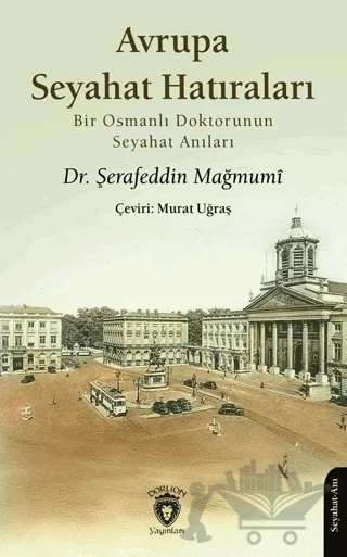 Avrupa Seyahat Hatıraları – Şerafeddin Mağmumi – Dorlion Yayınları kitap kapağı