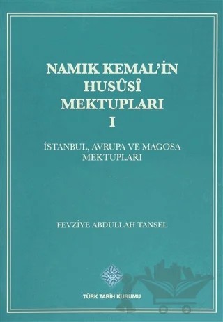 Namık Kemal'in Hususi Mektupları 1. Cilt – Fevziye Abdullah Tansel – Türk Tarih Kurumu Yayınları kitap kapağı