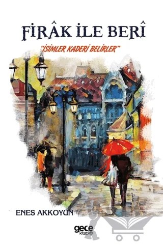 Firak ile Beri – Enes Akkoyun – Gece Kitaplığı kitap kapağı