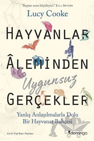 Hayvanlar Aleminden Uygunsuz Gerçekler – Lucy Cooke – Domingo Yayınevi kitap kapağı