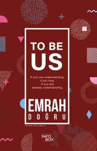 To Be Us – Emrah Doğru – İnfoBox Books kitap kapağı