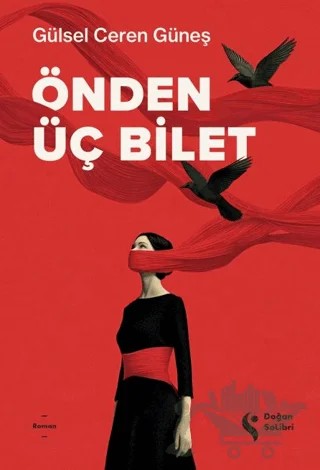 Önden Üç Bilet – Gülsel Ceren Güneş – Doğan Solibri kitap kapağı