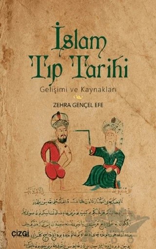 İslam Tıp Tarihi – Zehra Gençel Efe – Çizgi Kitabevi Yayınları kitap kapağı