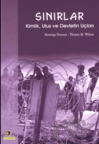Sınırlar Kimlik, Ulus ve Devletin Uçları – Hastings Donnan, Thomas M. Wilson – Ütopya Yayınevi kitap kapağı