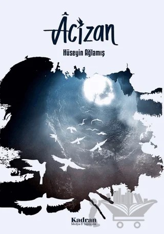 Acizan – Hüseyin Ağlamış – Kadran Medya Yayıncılık kitap kapağı