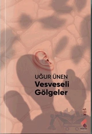 Vesveseli Gölgeler – Uğur Ünen – Klaros Yayınları kitap kapağı