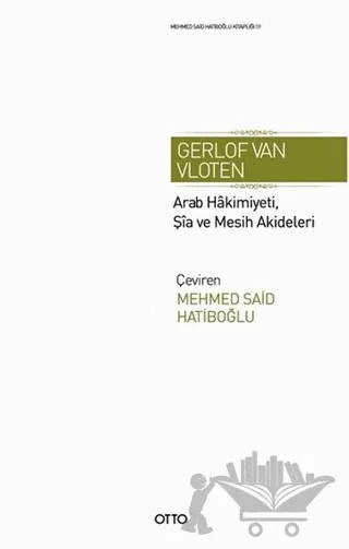 Arab Hakimiyeti, Şia ve Mesih Akideleri – Gerlof Van Vloten – Otto Yayınları kitap kapağı