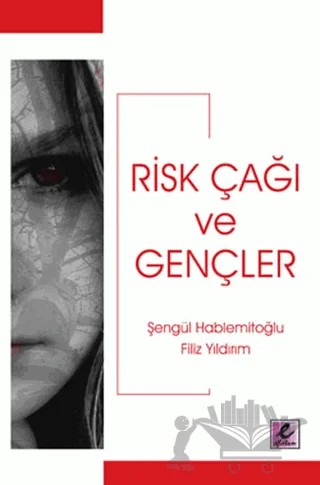 Risk Çağı ve Gençler – Filiz Yıldırım, Şengül Hablemitoğlu – Efil Yayınevi kitap kapağı