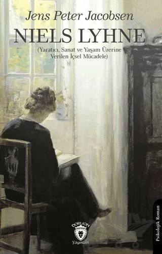 Niels Lyhne (Yaratıcı, Sanat ve Yaşam Üzerine Verilen İçsel Mücadele) – Jens Peter Jacobsen – Dorlion Yayınları kitap kapağı