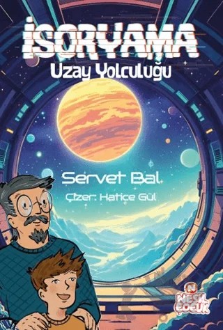 İsoryama Uzay Yolculuğu – Servet Bal – Nesil Çocuk Yayınları kitap kapağı