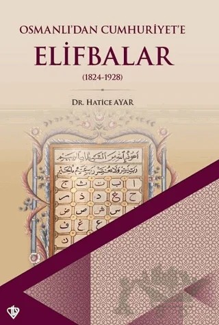 Osmanlı’dan Cumhuriyet’e Elifbalar – Hatice Ayar – Türkiye Diyanet Vakfı Yayınları kitap kapağı