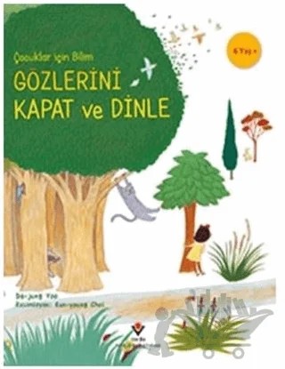 Gözlerini Kapat ve Dinle - Çocuklar İçin Bilim – Eun-young Choi – TÜBİTAK Yayınları kitap kapağı