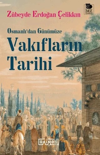 Vakıfların Tarihi – Zübeyde Erdoğan Çelikkın – Daimon Yayınları kitap kapağı