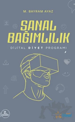 Sanal Bağımlılık - Dijital Diyet Programı – M. Bayram Ayaz – İdeal Akademi Yayınları kitap kapağı