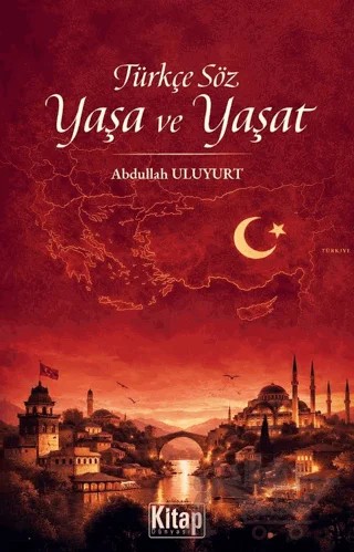 Türkçe Söz Yaşa ve Yaşat – Abdullah Uluyurt – Kitap Dünyası Yayınları kitap kapağı