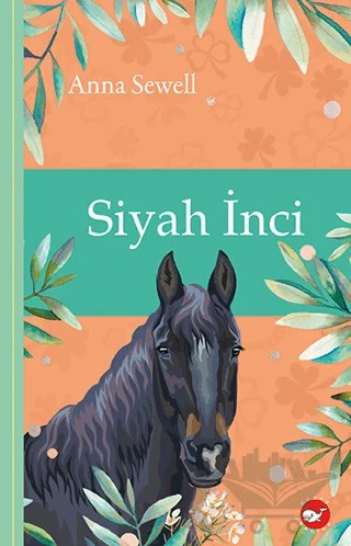 Siyah İnci – Anna Sewell – Beyaz Balina Yayınları kitap kapağı